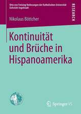 Kontinuität und Brüche in Hispanoamerika