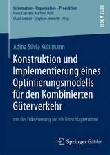 Konstruktion und Implementierung eines Optimierungsmodells für den Kombinierten Güterverkehr: mit der Fokussierung auf ein Umschlagterminal