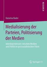 Medialisierung der Parteien, Politisierung der Medien: Interdependenzen zwischen Medien und Politik im postsozialistischen Polen