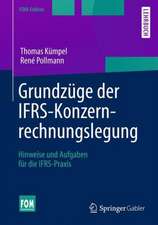 Grundzüge der IFRS-Konzernrechnungslegung: Hinweise und Aufgaben für die IFRS-Praxis