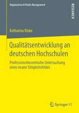 Qualitätsentwicklung an deutschen Hochschulen: Professionstheoretische Untersuchung eines neuen Tätigkeitsfeldes