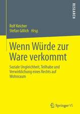 Wenn Würde zur Ware verkommt: Soziale Ungleichheit, Teilhabe und Verwirklichung eines Rechts auf Wohnraum