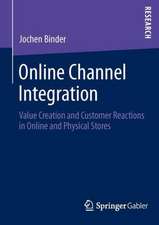 Online Channel Integration: Value Creation and Customer Reactions in Online and Physical Stores