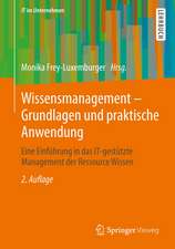 Wissensmanagement - Grundlagen und praktische Anwendung: Eine Einführung in das IT-gestützte Management der Ressource Wissen