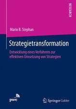 Strategietransformation: Entwicklung eines Verfahrens zur effektiven Umsetzung von Strategien