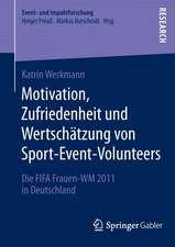 Motivation, Zufriedenheit und Wertschätzung von Sport-Event-Volunteers: Die FIFA Frauen-WM 2011 in Deutschland