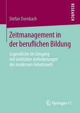 Zeitmanagement in der beruflichen Bildung: Jugendliche im Umgang mit zeitlichen Anforderungen der modernen Arbeitswelt