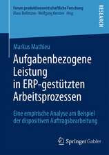 Aufgabenbezogene Leistung in ERP-gestützten Arbeitsprozessen: Eine empirische Analyse am Beispiel der dispositiven Auftragsbearbeitung