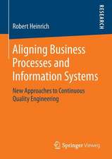 Aligning Business Processes and Information Systems: New Approaches to Continuous Quality Engineering