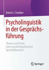 Psycholinguistik in der Gesprächsführung: Theorie und Praxis einer psycholinguistischen Sprechaktanalyse