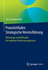 Praxisleitfaden Strategische Vereinsführung: Werkzeuge und Methoden für modernes Vereinsmanagement