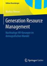 Generation Resource Management: Nachhaltige HR-Konzepte im demografischen Wandel