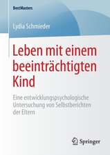 Leben mit einem beeinträchtigten Kind: Eine entwicklungspsychologische Untersuchung von Selbstberichten der Eltern