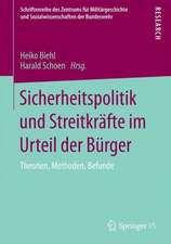 Sicherheitspolitik und Streitkräfte im Urteil der Bürger: Theorien, Methoden, Befunde