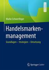 Handelsmarkenmanagement: Grundlagen – Strategien – Umsetzung