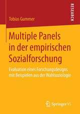 Multiple Panels in der empirischen Sozialforschung: Evaluation eines Forschungsdesigns mit Beispielen aus der Wahlsoziologie