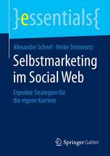 Selbstmarketing im Social Web: Erprobte Strategien für die eigene Karriere