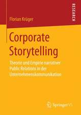 Corporate Storytelling: Theorie und Empirie narrativer Public Relations in der Unternehmenskommunikation