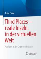 Third Places – reale Inseln in der virtuellen Welt: Ausflüge in die Cyberpsychologie