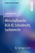 Wirtschaftsrecht: BGB AT, Schuldrecht, Sachenrecht