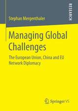 Managing Global Challenges: The European Union, China and EU Network Diplomacy