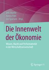 Die Innenwelt der Ökonomie: Wissen, Macht und Performativität in der Wirtschaftswissenschaft