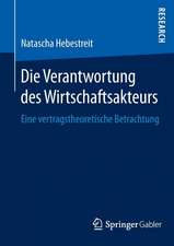 Die Verantwortung des Wirtschaftsakteurs: Eine vertragstheoretische Betrachtung