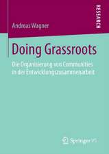 Doing Grassroots: Die Organisierung von Communities in der Entwicklungszusammenarbeit