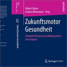 Zukunftsmotor Gesundheit: Entwürfe für das Gesundheitssystem von morgen