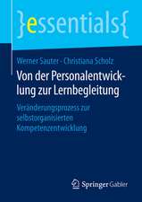 Von der Personalentwicklung zur Lernbegleitung: Veränderungsprozess zur selbstorganisierten Kompetenzentwicklung