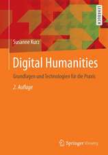 Digital Humanities: Grundlagen und Technologien für die Praxis