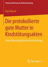 Die protokollierte gute Mutter in Kindstötungsakten: Eine diskursanalytische Untersuchung