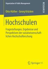 Hochschulen: Fragestellungen, Ergebnisse und Perspektiven der sozialwissenschaftlichen Hochschulforschung