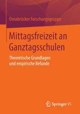 Mittagsfreizeit an Ganztagsschulen: Theoretische Grundlagen und empirische Befunde