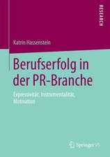 Berufserfolg in der PR-Branche: Expressivität, Instrumentalität, Motivation