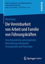 Die Vereinbarkeit von Arbeit und Familie von Führungskräften: Eine theoretische und empirische Betrachtung individueller Ansatzpunkte und Potenziale