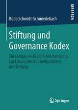 Stiftung und Governance Kodex: Ein Comply-or-Explain-Mechanismus zur Lösung des Kontrollproblems der Stiftung