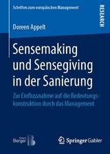 Sensemaking und Sensegiving in der Sanierung: Zur Einflussnahme auf die Bedeutungskonstruktion durch das Management