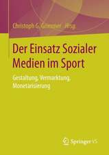 Der Einsatz Sozialer Medien im Sport: Gestaltung, Vermarktung, Monetarisierung