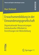 Erwachsenenbildung in der Einwanderungsgesellschaft: Organisationale Voraussetzungen Interkultureller Offenheit in Einrichtungen der Weiterbildung