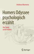 Homers Odyssee psychologisch erzählt: Der Seele erste Irrfahrt