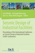 Seismic Design of Industrial Facilities: Proceedings of the International Conference on Seismic Design of Industrial Facilities (SeDIF-Conference)