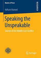 Speaking the Unspeakable: Sounds of the Middle East Conflict