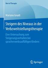 Steigern des Niveaus in der Verbzweitstellungstherapie: Eine Untersuchung zum Steigerungsverhalten bei spracherwerbsauffälligen Kindern