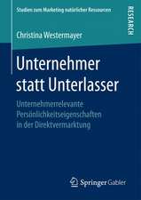 Unternehmer statt Unterlasser: Unternehmerrelevante Persönlichkeitseigenschaften in der Direktvermarktung