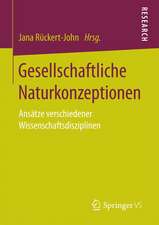 Gesellschaftliche Naturkonzeptionen: Ansätze verschiedener Wissenschaftsdisziplinen