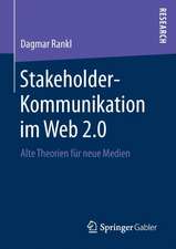 Stakeholder-Kommunikation im Web 2.0 : Alte Theorien für neue Medien