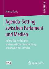 Agenda-Setting zwischen Parlament und Medien: Normative Herleitung und empirische Untersuchung am Beispiel der Schweiz