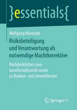 Risikobeteiligung und Verantwortung als notwendige Machtkorrektive: Nachdenkliches zum Gesellschaftsrecht sowie zu Banken- und Umweltkrisen