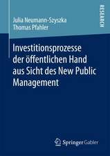 Investitionsprozesse der öffentlichen Hand aus Sicht des New Public Management